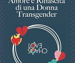 Amore e Rinascita di una Donna Transgender di Nina Gaia
