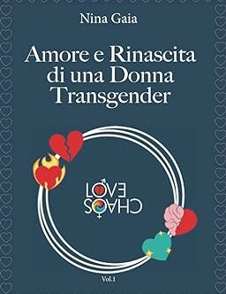 Amore e Rinascita di una Donna Transgender di Nina Gaia