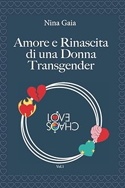 Amore e Rinascita di una Donna Transgender di Nina Gaia