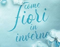 Come fiori in inverno di Chiara Rametta