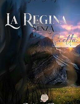 La regina senza scelta di Julia Bailey