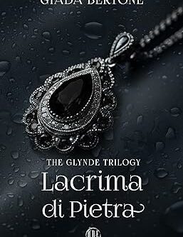 Lacrima di Pietra di Giada Bertone