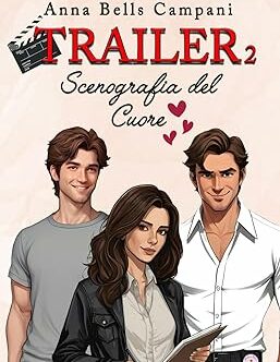 Trailer 2 – Scenografia del cuore di Anna Bells Campani