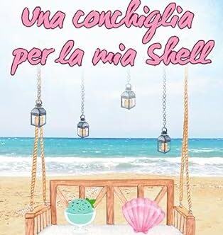Una conchiglia per la mia Shell di Alice Antoni