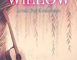 Willow - la mia fine, il mio inizio di Berta Ross