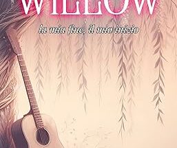 Willow - la mia fine, il mio inizio di Berta Ross