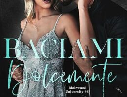 Baciami dolcemente di Anna B. Doe