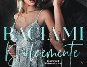 Baciami dolcemente di Anna B. Doe