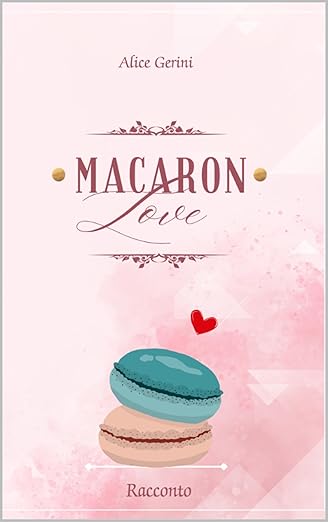 Macaron love di Alice Gerini