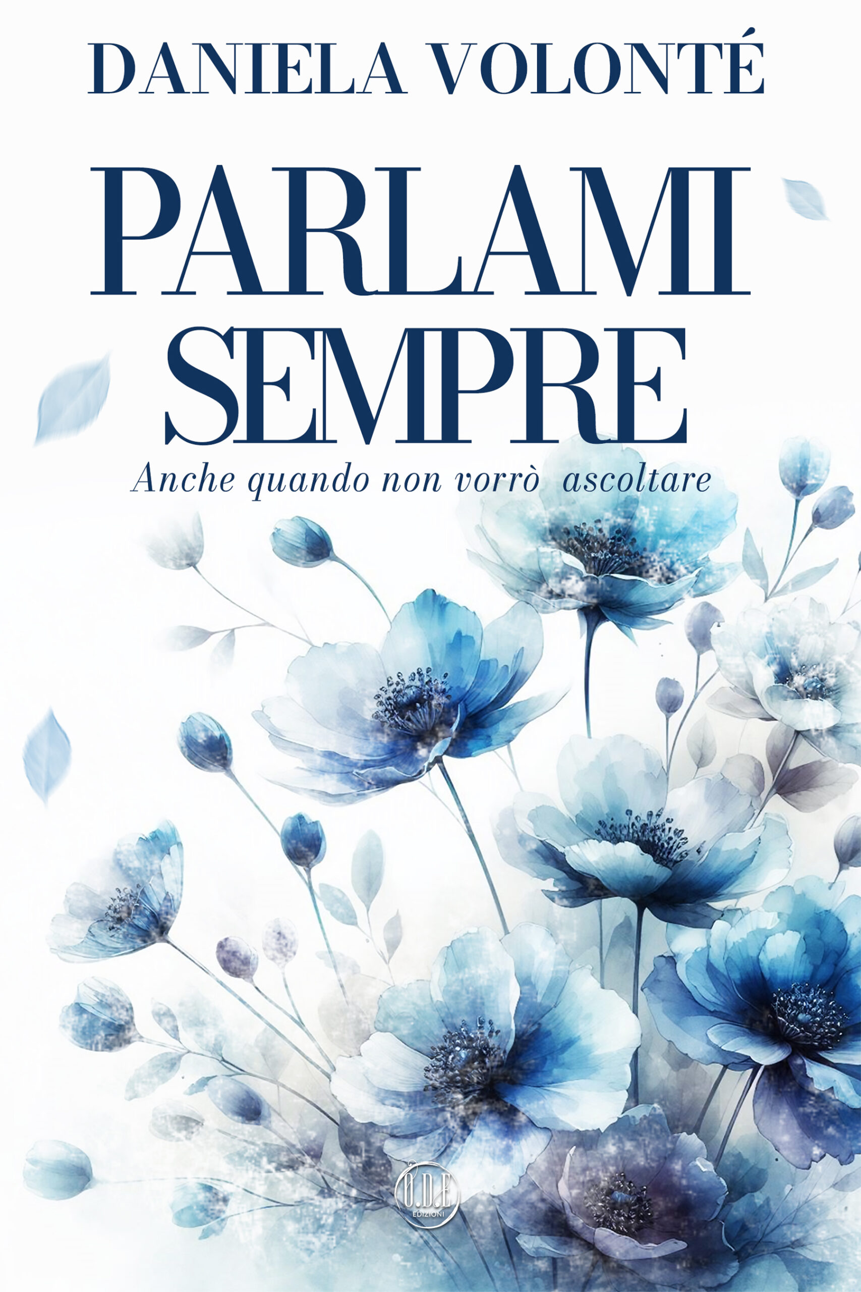 Parlami sempre, anche quando non vorrò ascoltare di Daniela Volonté