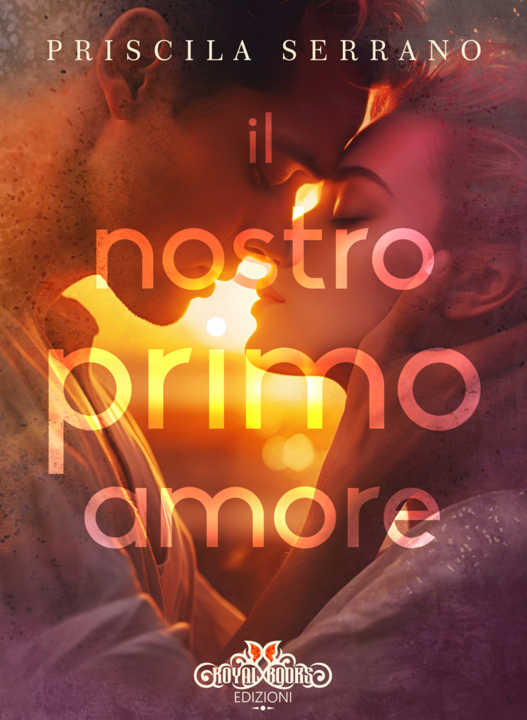 Il nostro primo amore di Priscila Serrano