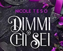 Dimmi chi sei di Nicole Teso