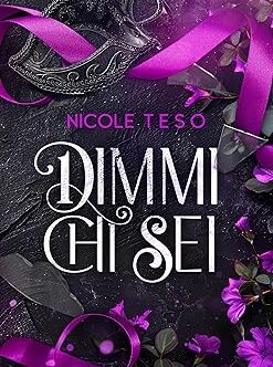 Dimmi chi sei di Nicole Teso