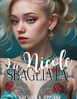 La Nicole sbagliata di Michela Bizzini