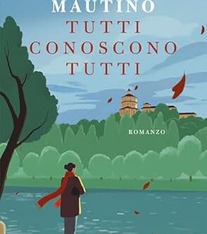 Tutti conoscono tutti di Francesca Mautino