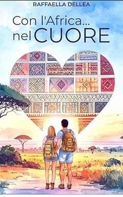 Con l'Africa... nel cuore di Raffaella Dellea