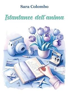 Istantanee dell'anima di Sara Colombo