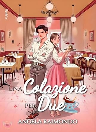 Una colazione per due di Angela Raimondo